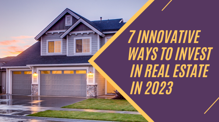 Innovative Ways to Invest in Real Estate