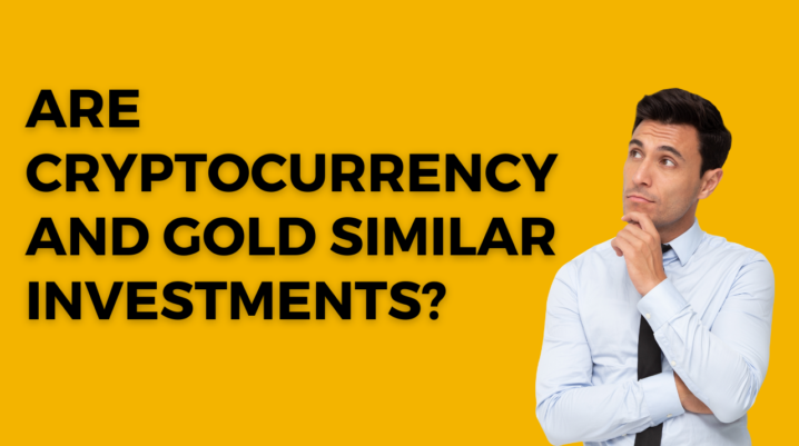 Are Cryptocurrency and Gold Similar Investments?