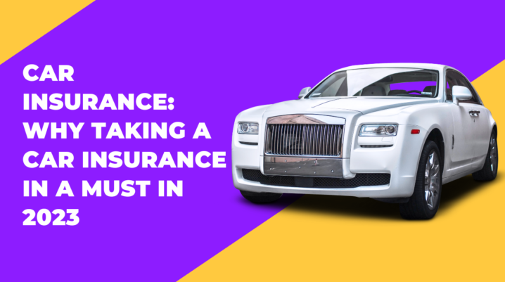 Car Insurance: Why Taking a Car Insurance in a Must