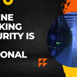 Banking Security is Not Optional