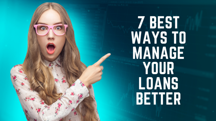 Ways to Manage Your Loans