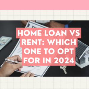 Home loan vs Rent